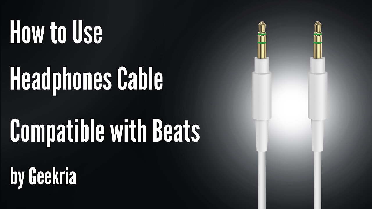 How to Use Headphones Cable Compatible with Beats by Geekria