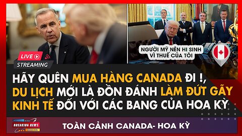 🔴Carney: Mỹ sẽ sớm hối hận vì thuế; Ông Trump nói người Mỹ nên chịu HI SINH |Tin Canada- Hoa Kỳ