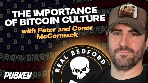 The Importance of Bitcoin Culture (w/ Peter & Conor McCormack) | Live at PubKey
