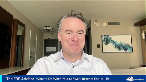 What To Do When Your Software Reaches End of Life - The ERP Advisor Podcast Episode 115