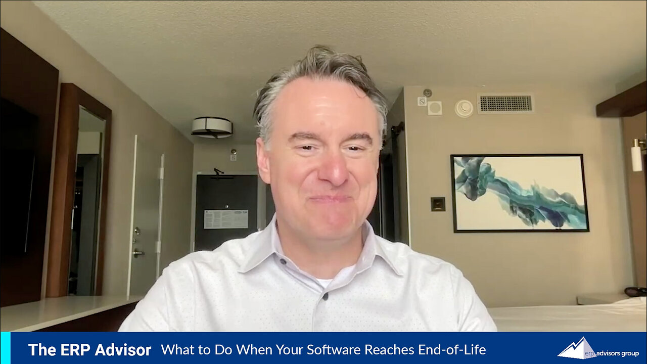 What To Do When Your Software Reaches End of Life - The ERP Advisor Podcast Episode 115