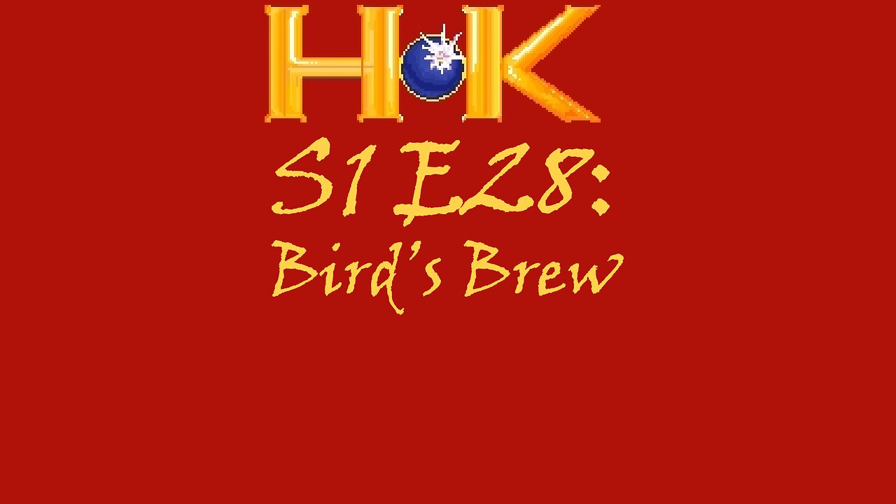 S1 E28 - Bird's Brew
