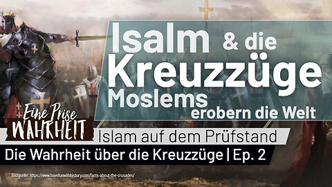 Moslems erobern die Welt - Kreuzzüge neu interpretiert | Islam & die Kreuzzüge (Ep. 2)