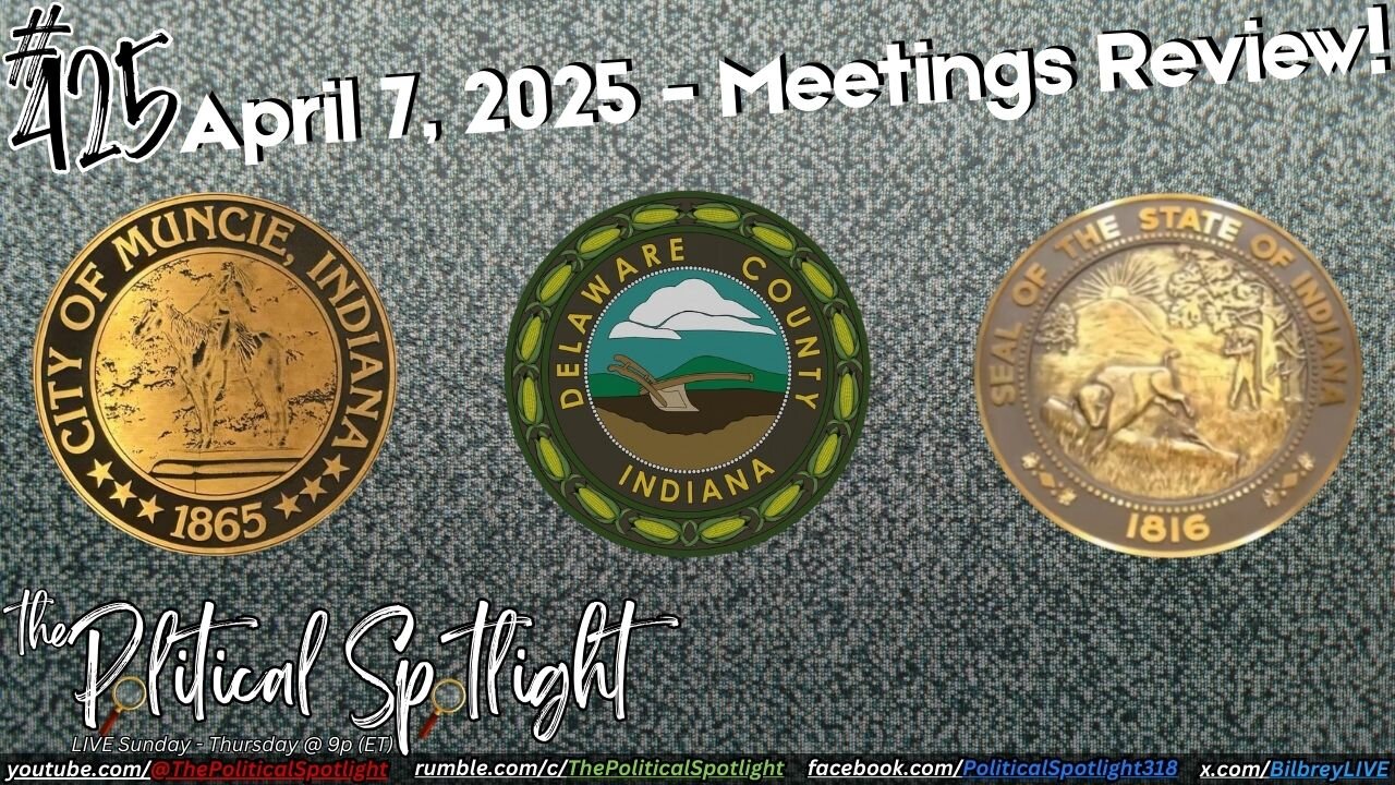 #425 | April 7, 2025 - Meetings Review! | The Political Spotlight