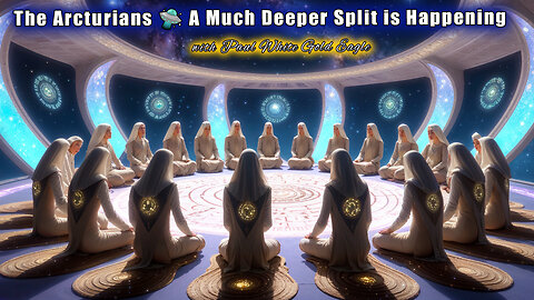 🌟 The Arcturians 🕉 A Much Deeper Split is Happening! You are Surrounded by Light of Infinite Creator