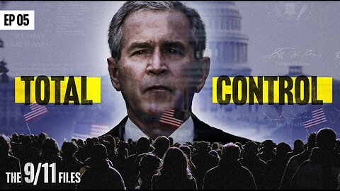 The 9/11 Files: From Tragedy to Tyranny [Ep 5]