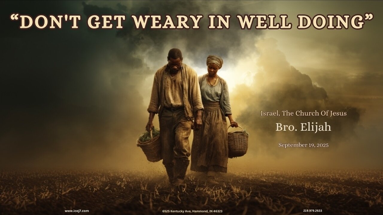 “DON'T GET WEARY IN WELL DOING”