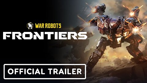 War Robots - Frontiers - Official Cinematic Launch Trailer