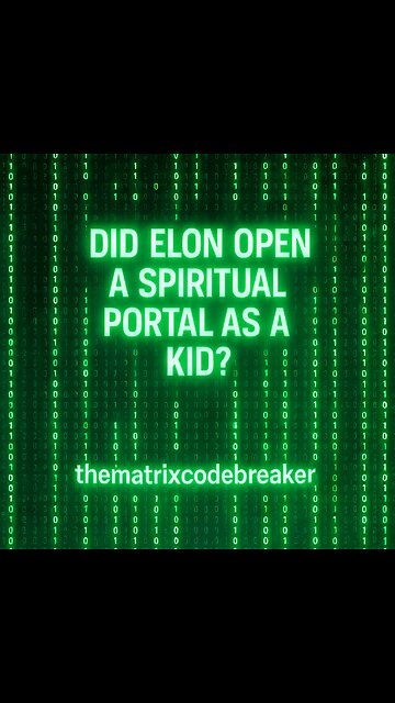 DID ELON OPEN A SPIRITUAL PORTAL AS A KID?
