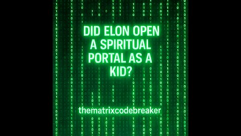 DID ELON OPEN A SPIRITUAL PORTAL AS A KID?