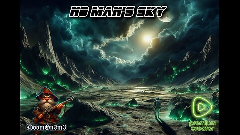 Adventures with DoomGnome: No Man's Sky. Base building & Harsh Planets?