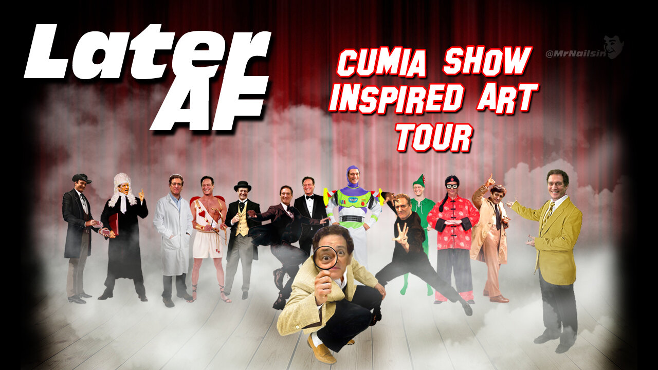 LaterAF- Cumia Show Art Tour!