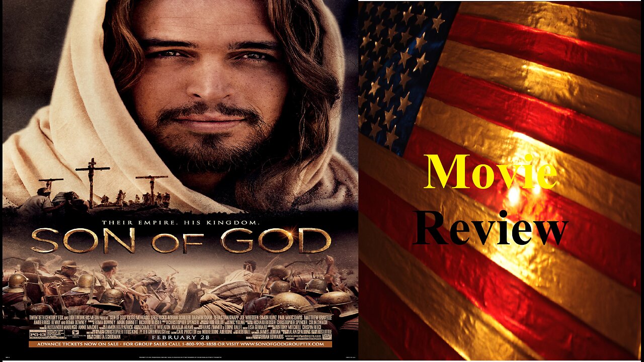 Son of God (2014 Film) Review - (My thoughts on this iteration from 2014)
