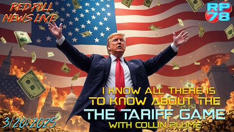 Trump’s Winning Tariff Game with Collin Plume on Red Pill News at 1pm est