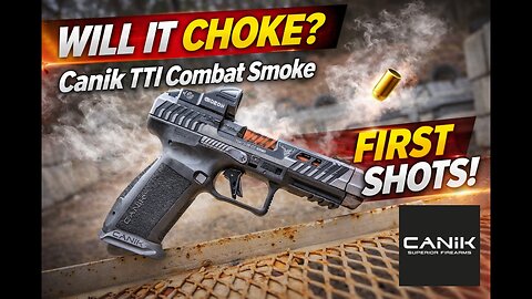 Will it Choke? Canik TTI Combat Smoke First Shots