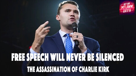Free Speech will Never be Silenced - The Liberal Assassination of Charlie Kirk