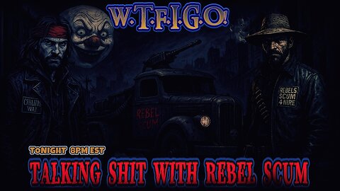 TALKING SHIT WITH REBEL SCUM - GENDER WARS - CULTURE - RELIGION - RETARDATION SOCIETY!!