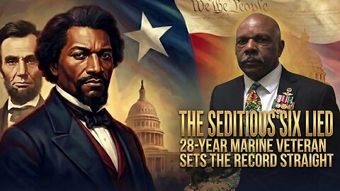 SEDITIOUS SIX LIED! 28 YEAR NAVY MARINE VETERAN SETS THE RECORD STRAIGHT!
