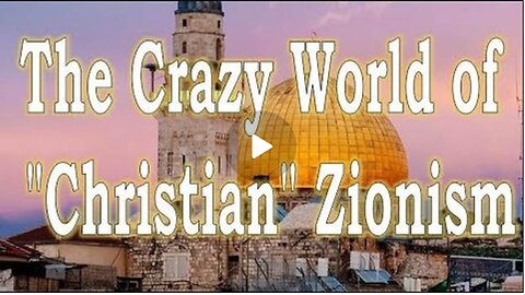 Christian Zionism | End Time Deception and Delusion - Truth in History