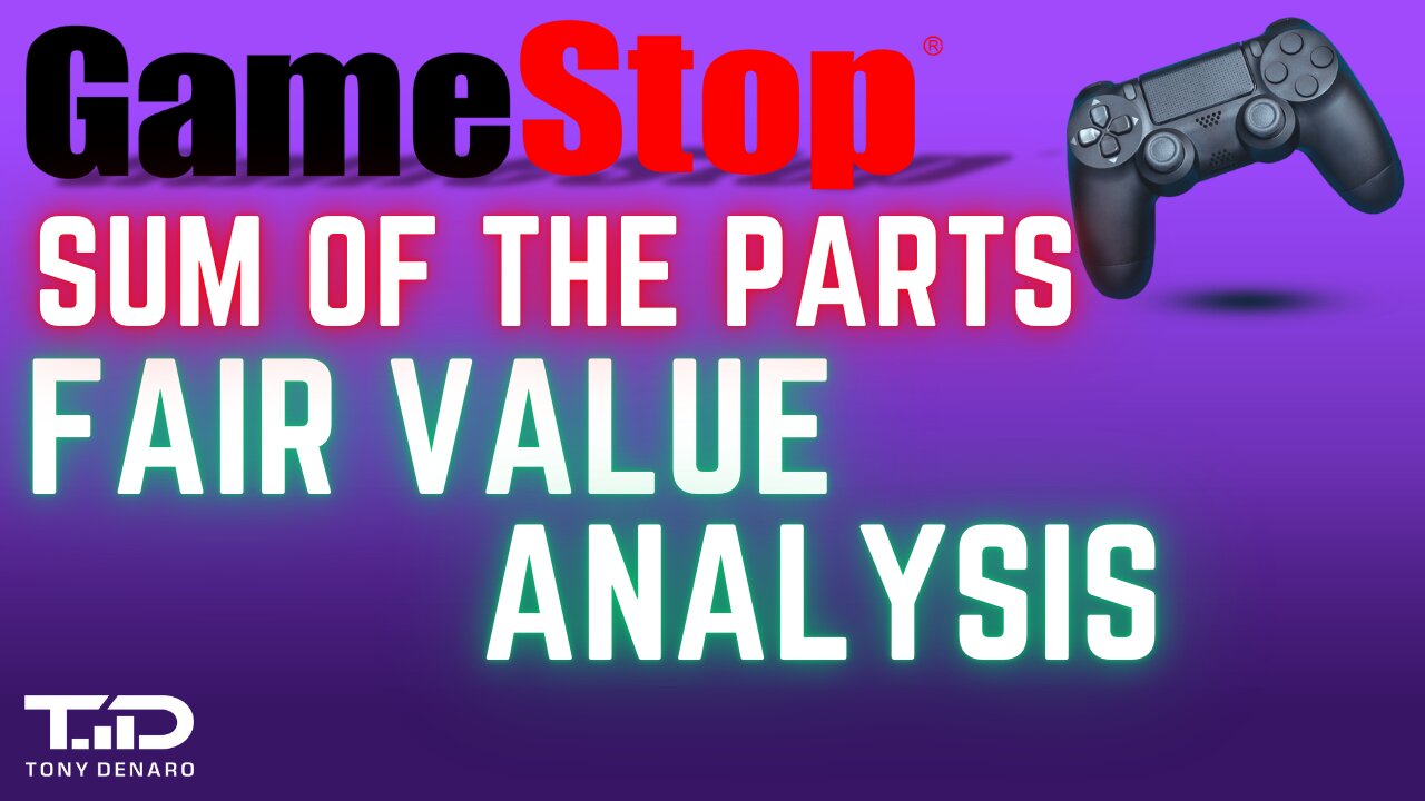 GME Sum of The Parts - Another Fair Value Analysis Model for Gamestop