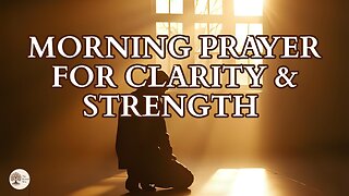 Morning Prayer for Clarity and Strength in Your Day