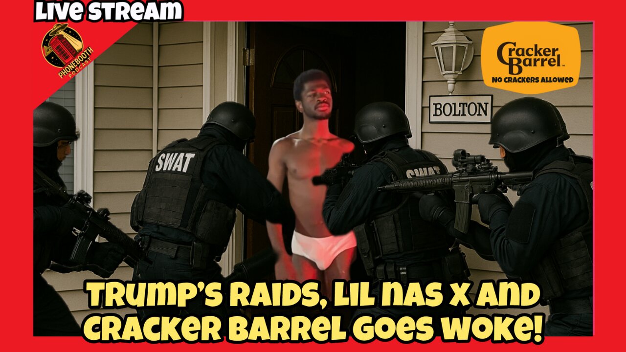 Trump's Raids, Lil Nas X and Cracker Barrel Goes Woke Livestream