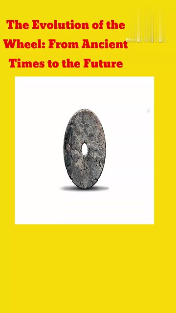 The Evolution of the Wheel: From Ancient Times to the Future
