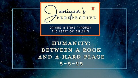 Humanity: Between a Rock and a Hard Place