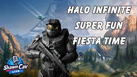Halo Infinite Super Fun Fiesta Time | SCL 08.09.25