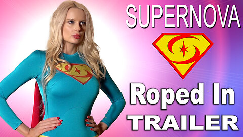 "Supernova 38: Roped In" Trailer