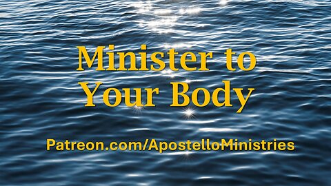 Minister to Your Body