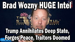 Brad Wozny HUGE Intel Aug 18: "Trump Annihilates Deep State, Forges Peace, Explode, Traitors Doomed"