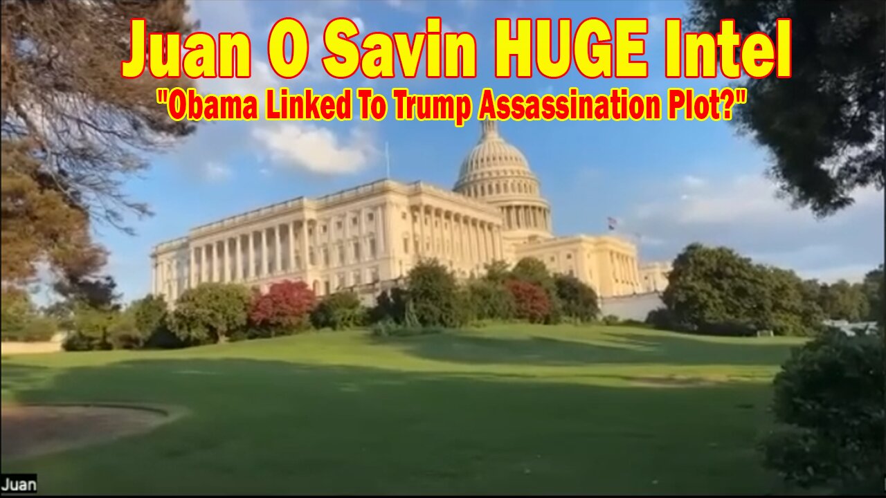 Juan O Savin & David Rodriguez HUGE Intel 7/23/25: "Obama Linked To Trump Assassination Plot?"
