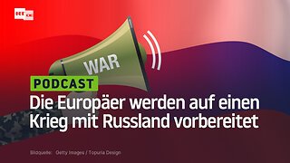 Die Europäer werden auf einen Krieg mit Russland vorbereitet