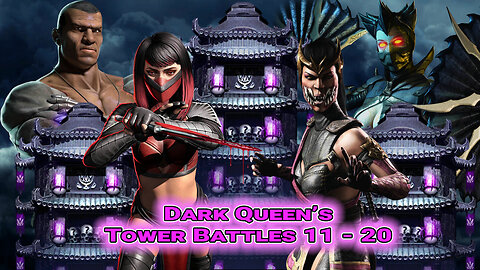 MK Mobile. Dark Queen's Tower Battles 11 - 20