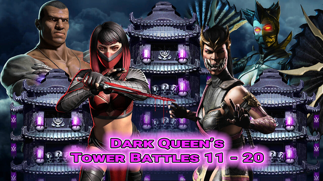 MK Mobile. Dark Queen's Tower Battles 11 - 20