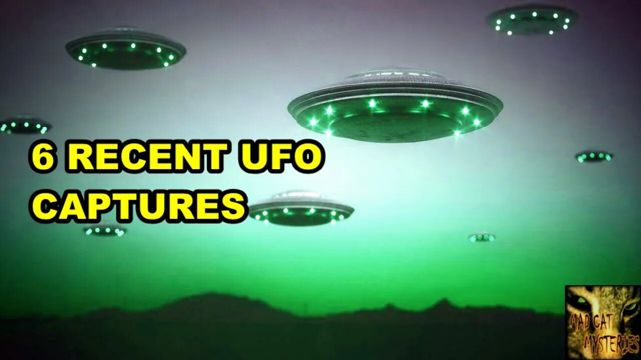 6 RECENT UFO CAPTURES