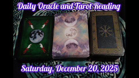 Daily Oracle and Tarot Reading: Saturday, December 20, 2025