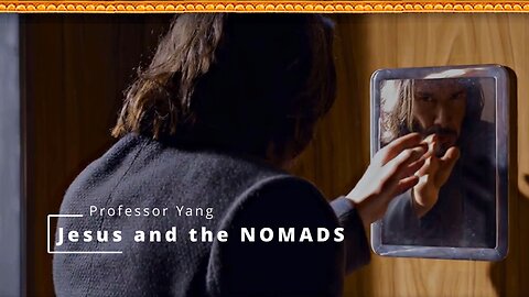 Professor Yang on Jesus and the NOMADS