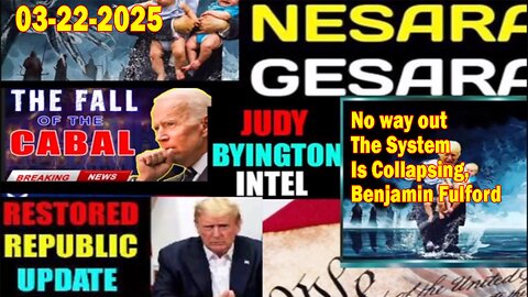 Judy Byington. Restored Republic via a GCR ~ Situation Update Mar 22 ~ The System Is Collapsing, Juan O Savin, No way out - Benjamin Fulford