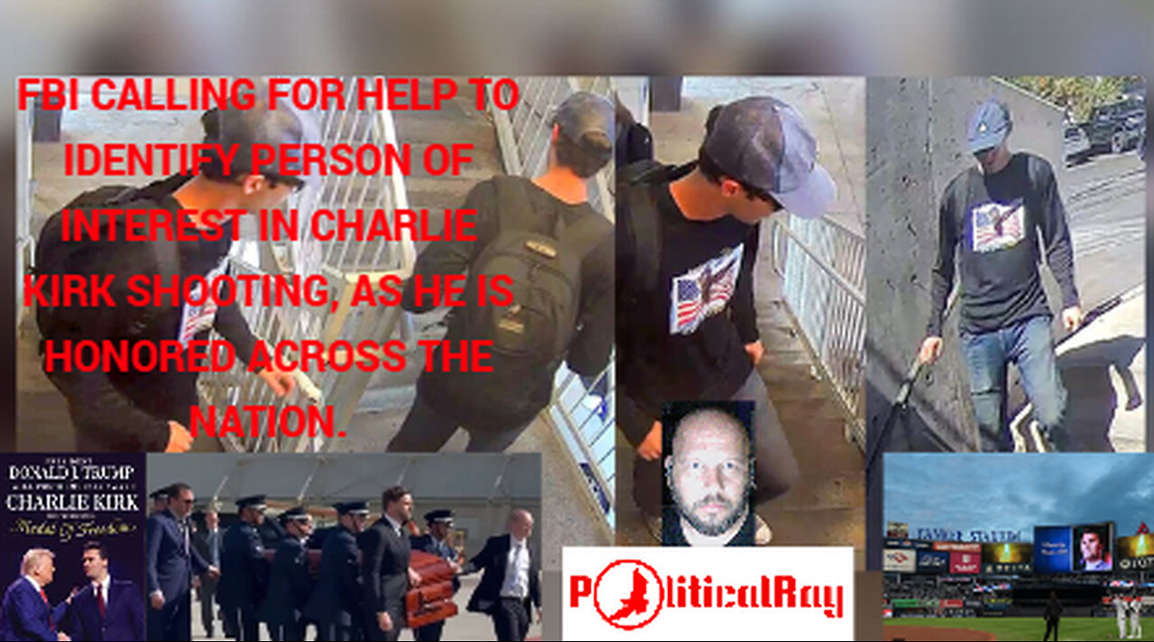Charlie Kirk shooter still at large as the FBI calls for help identifying person of interest.