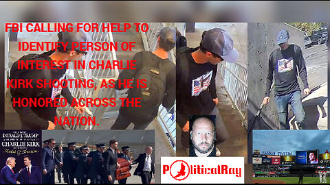 Charlie Kirk shooter still at large as the FBI calls for help identifying person of interest.