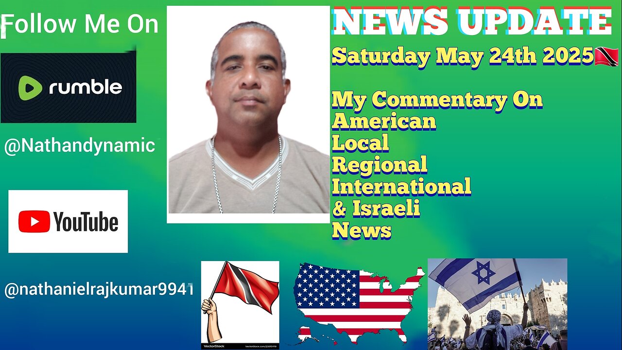 News Report Trinidad & Tobago Saturday May 24th 2025