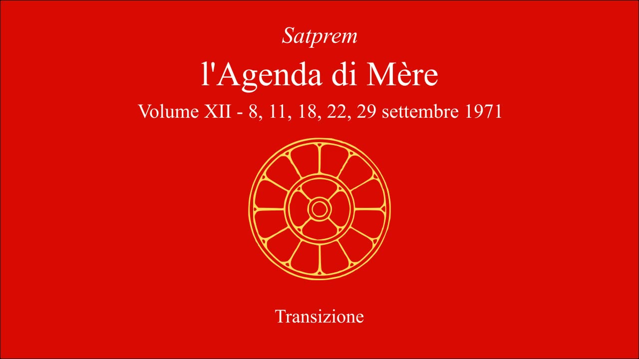 Satprem - l'Agenda di Mère - V12 - 1971-09-08 a 29 - Transizione