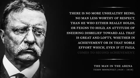 The Man in the Arena – Teddy Roosevelt (A Powerful Speech from History)