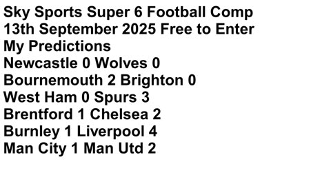 Sky Sports Super 6 Football Comp 13th September 2025 predictions