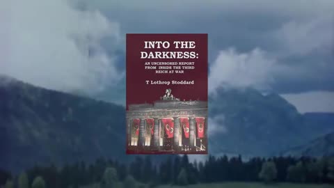 Into the Darkness: An Uncensored Report from Inside the Third Reich [FULL AUDIOBOOK]