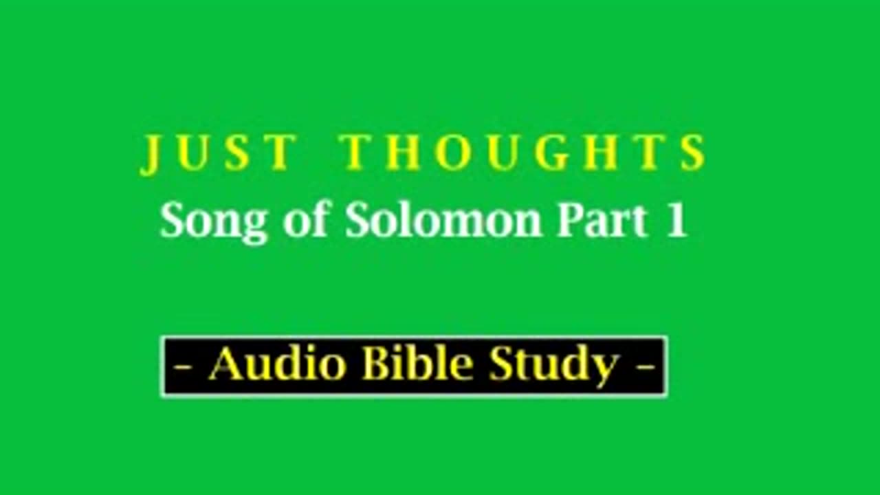 Just Thoughts - The Song of Solomon Part 1