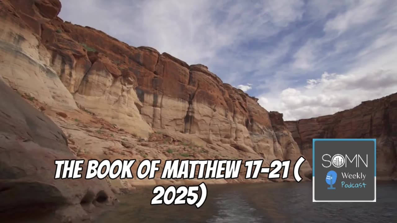 Book of Matthew Chapters 17-21 (2025)
