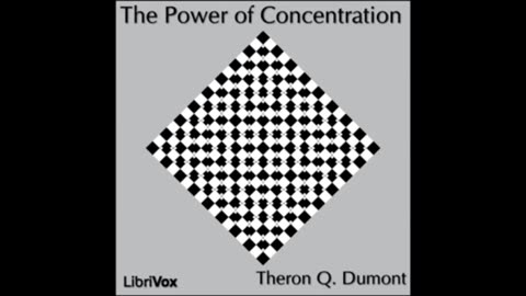 "The Power of Concentration" by Theron Q. Dumont [AUDIOBOOK Part 2/2]